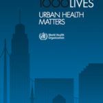 1000 Cities 1000 Lives: WHO Launches Campaign for Urban Health